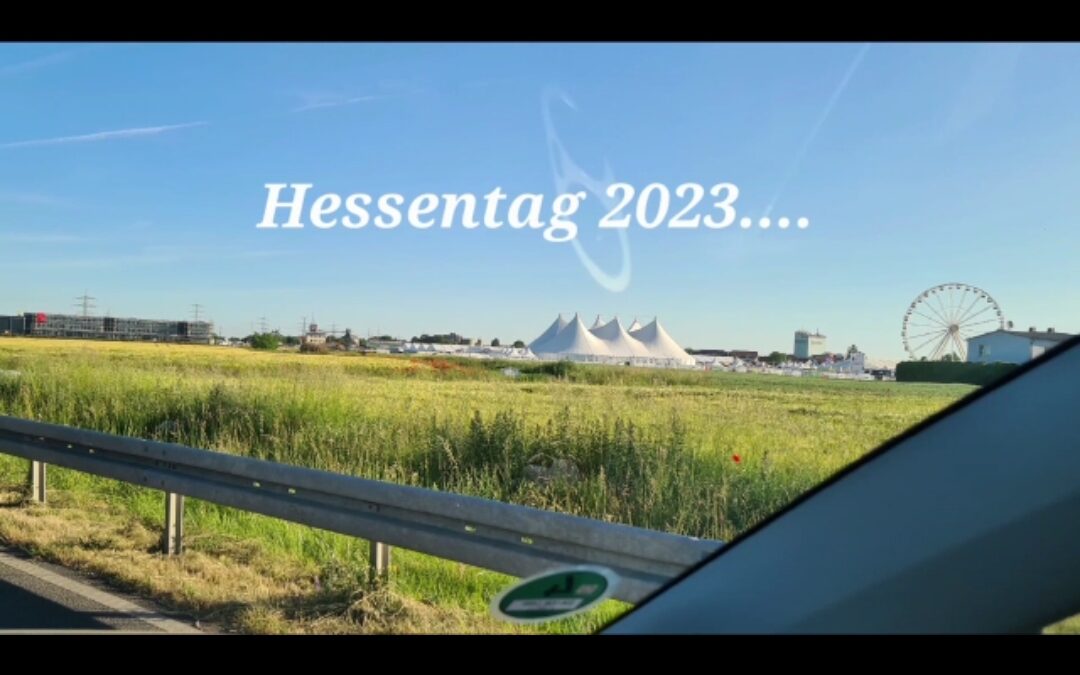 Hessentag 2023 – auch wir sind am Start….